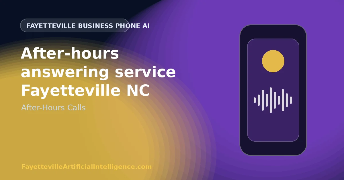 After-Hours Answering Service Fayetteville NC: Turn Nights and Weekends Into Qualified Opportunities