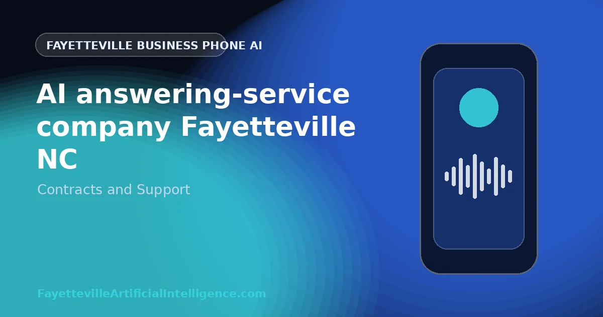 AI Answering-Service Company Fayetteville NC: Contracts, Support, and Exit Terms That Protect You
