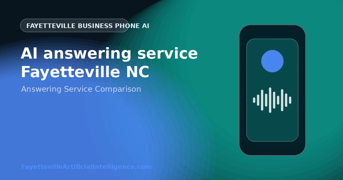 AI Answering Service Fayetteville NC: Compare AI, Live Operators, and Voicemail