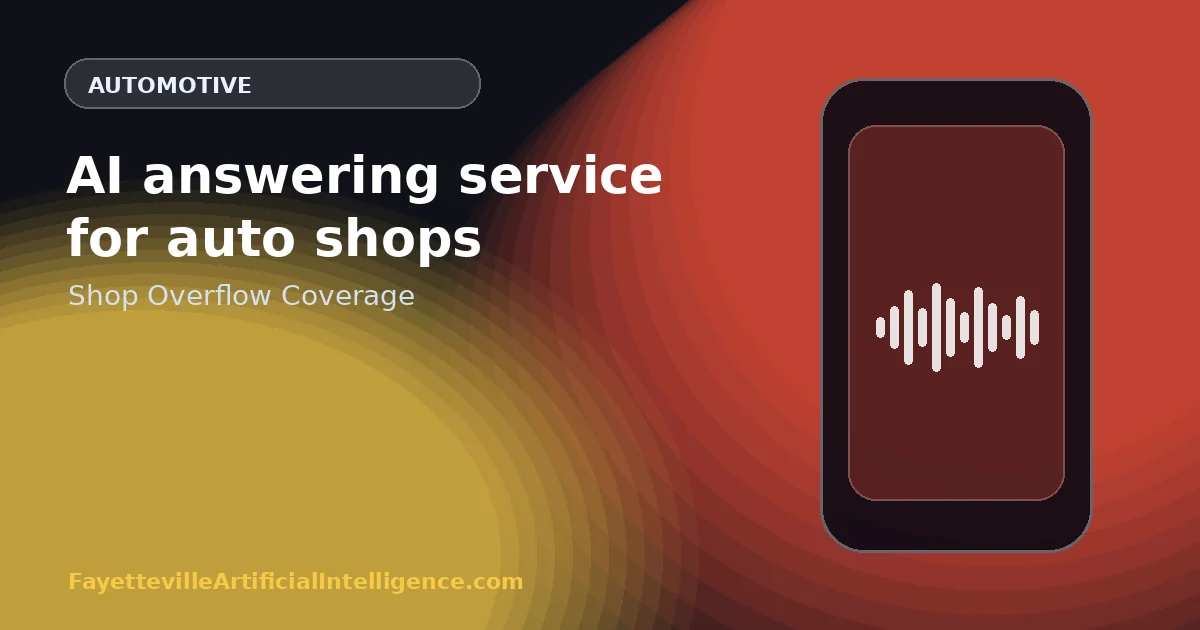 AI Answering Service for Auto Shops: Cover Overflow Without Creating More Work for Service Advisors