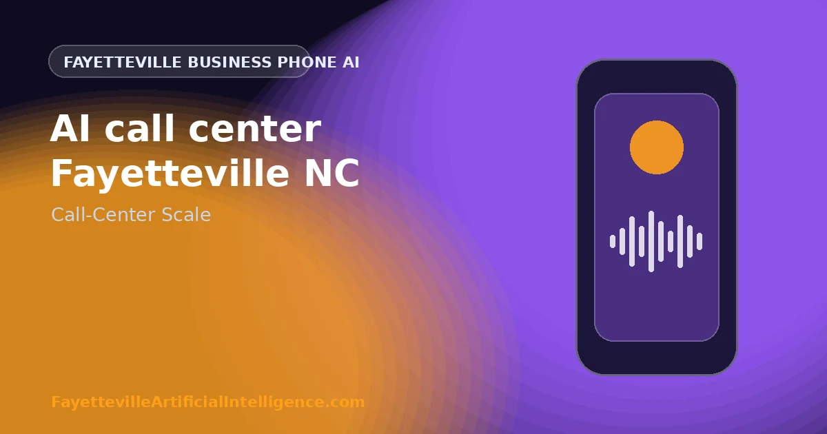AI Call Center Fayetteville NC: When a Local Business Needs Scale Without a Traditional Call Center