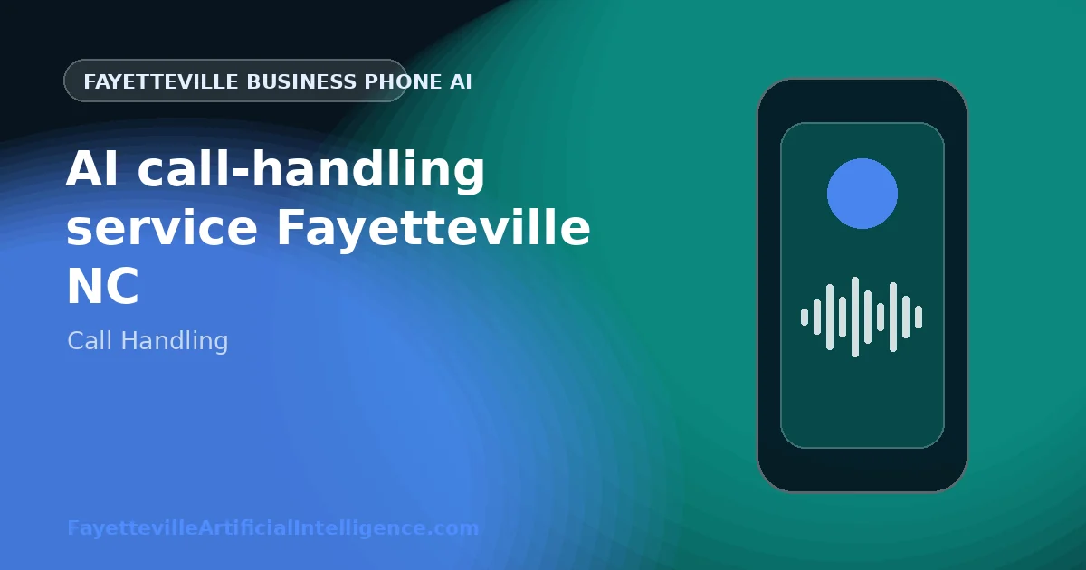 AI Call-Handling Service Fayetteville NC: Routing, Escalation, and Records Done Right