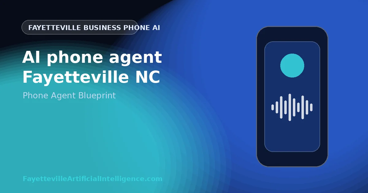 AI Phone Agent Fayetteville NC: A Call-to-Booking Blueprint for Local Businesses