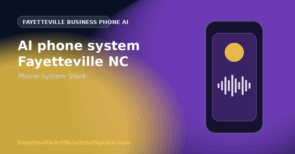 AI Phone System Fayetteville NC: The Complete Stack Behind Reliable Call Automation