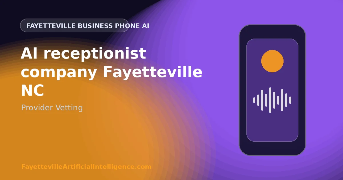 AI Receptionist Company Fayetteville NC: 15 Questions to Ask Before You Sign