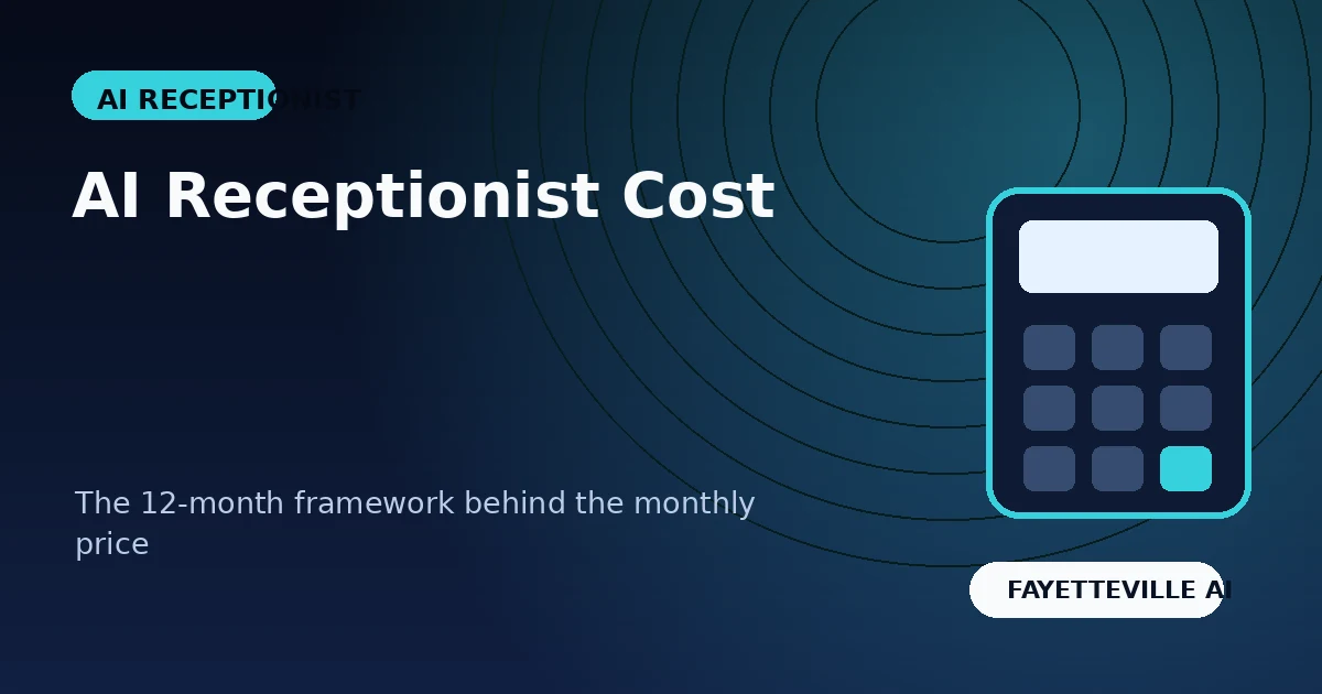 AI Receptionist Cost for Fayetteville Small Businesses: A Real Total-Cost Framework