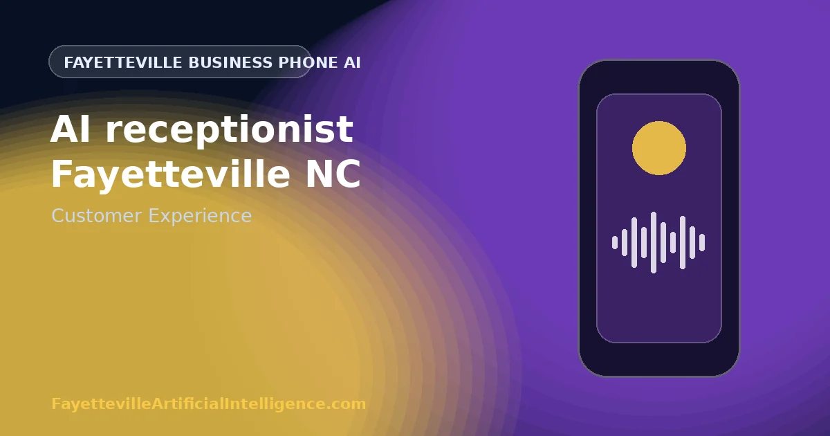 AI Receptionist Fayetteville NC: How to Build a Front Desk Customers Trust