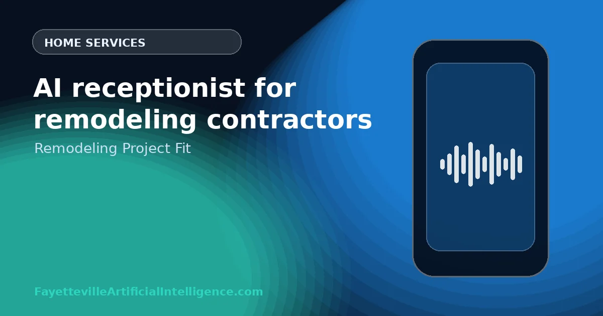 AI Receptionist for Remodeling Contractors: Screen Project Fit Before the Consultation