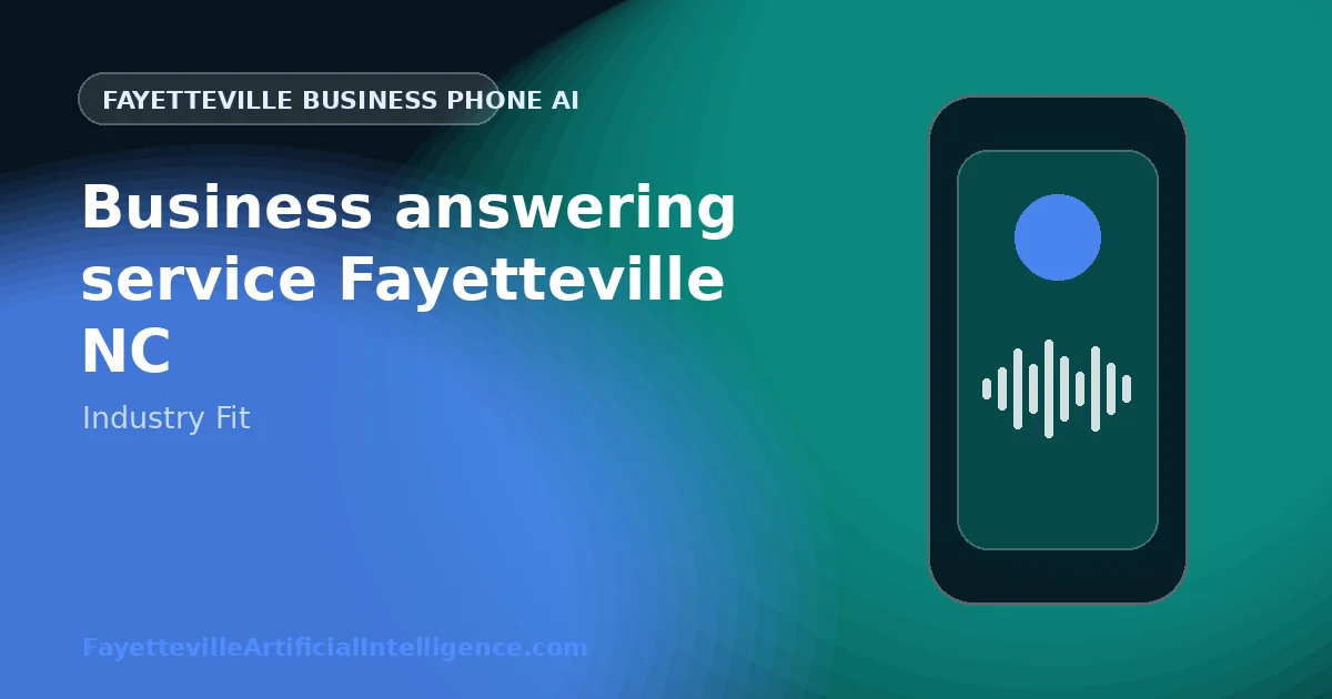 Business Answering Service Fayetteville NC: Match Call Coverage to Your Industry