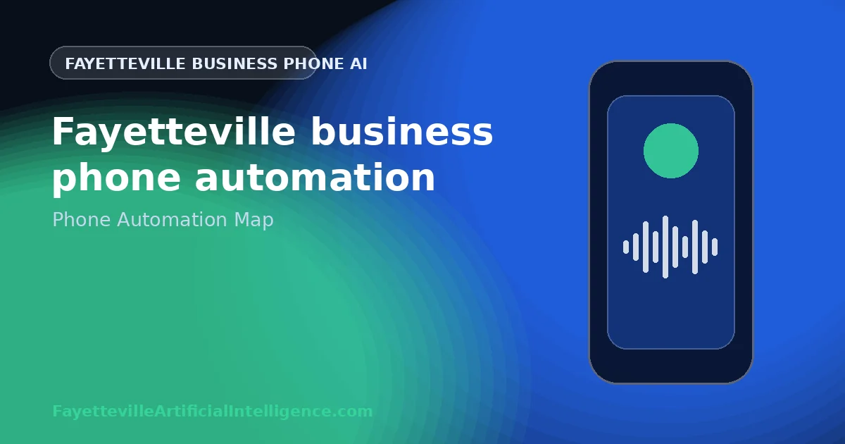 Fayetteville Business Phone Automation: Map Every Call From Ring to Resolution