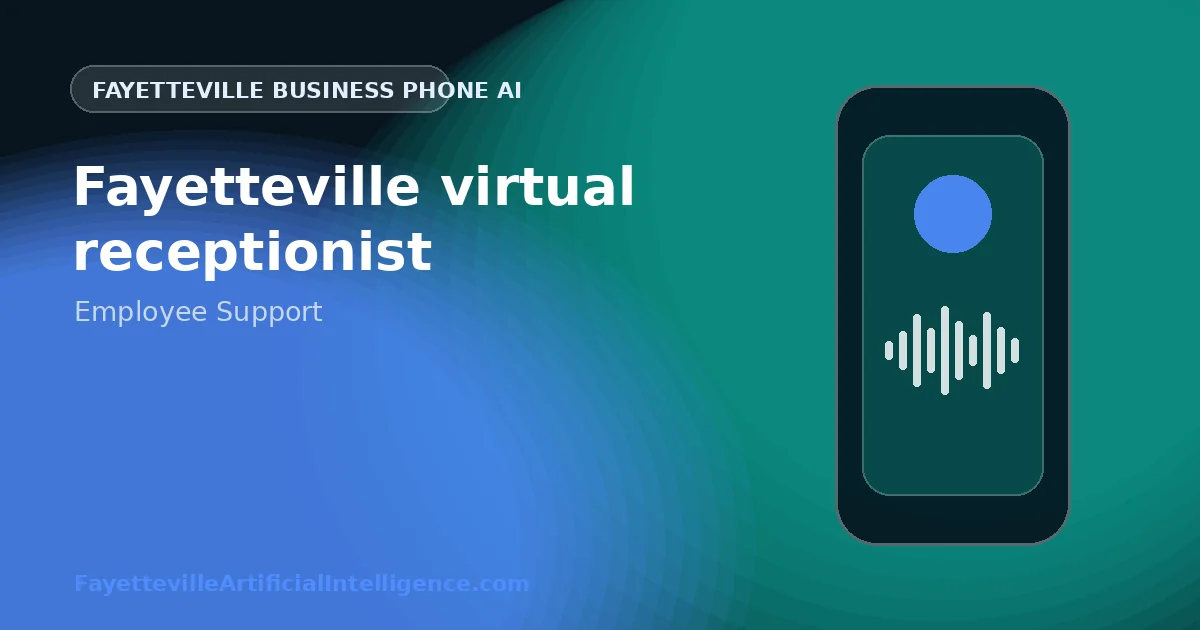 Fayetteville Virtual Receptionist: How to Support Employees Instead of Replacing Them