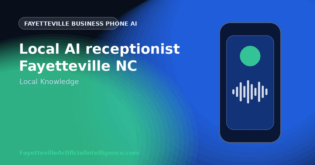 Local AI Receptionist Fayetteville NC: Why Local Knowledge Changes the Call