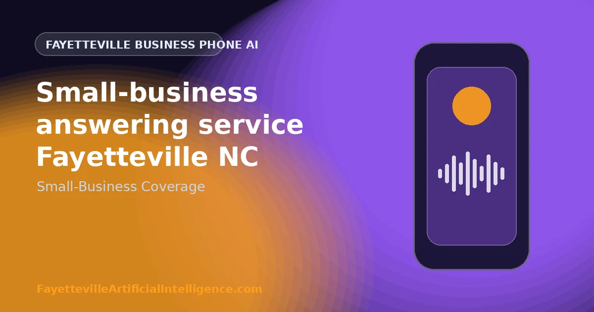 Small-Business Answering Service Fayetteville NC: Professional Coverage Without a Large Staff