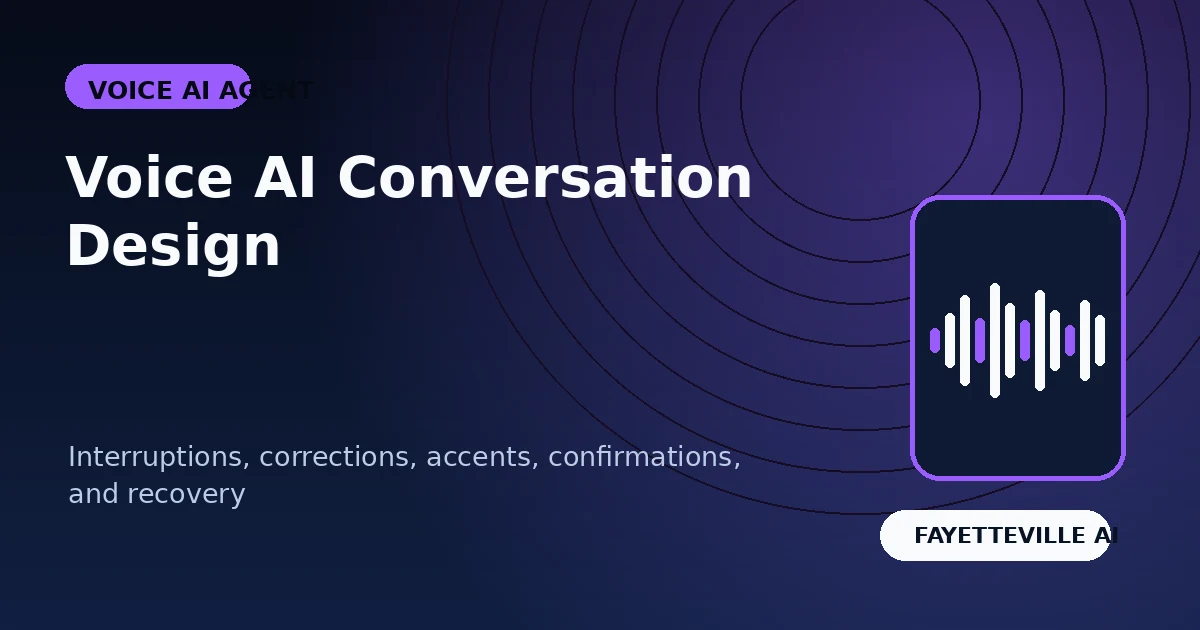 Voice AI Agent Conversation Design: Interruptions, Corrections, Accents, and Confirmations